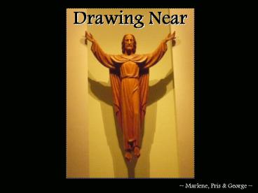 Drawing Near