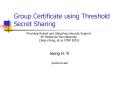 Group Certificate using Threshold Secret Sharing PowerPoint PPT Presentation