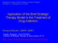 Application of the Brief Strategic Therapy Model to the Treatment of Drug Addiction PowerPoint PPT Presentation