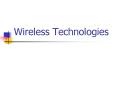 Wireless Technologies PowerPoint PPT Presentation