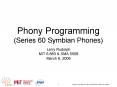 Phony Programming (Series 60 Symbian Phones) PowerPoint PPT Presentation