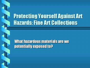 Protecting Yourself Against Art Hazards: Fine Art Collections