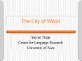 The City of Wood PowerPoint PPT Presentation