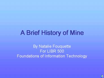 A Brief History of Mine
