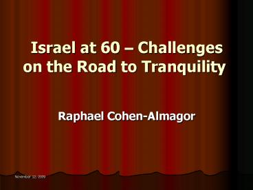 Israel at 60 Challenges on the Road to Tranquility