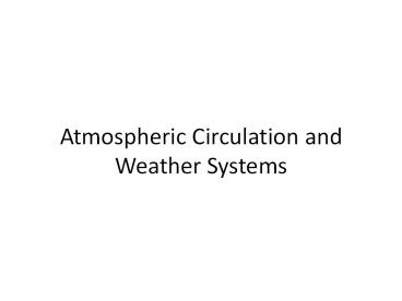 Atmospheric Circulation and Weather Systems
