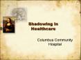 Shadowing in Healthcare PowerPoint PPT Presentation