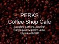 PERKS Coffee Shop Cafe PowerPoint PPT Presentation
