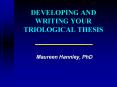 DEVELOPING AND WRITING YOUR TRIOLOGICAL THESIS PowerPoint PPT Presentation