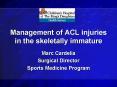 Management of ACL injuries in the skeletally immature PowerPoint PPT Presentation