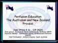 Perfusion Education The Australian and New Zealand Process Jane Ottens B'Sc', CCP Aust Chair person PowerPoint PPT Presentation