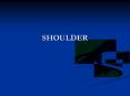 SHOULDER PowerPoint PPT Presentation