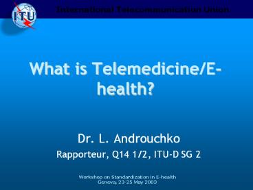 What is Telemedicine/E-health?