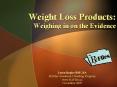 Weight Loss Products: Weighing in on the Evidence PowerPoint PPT Presentation