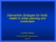 Intervention Strategies for Public Health in Urban planning and Landscapes PowerPoint PPT Presentation