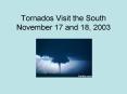 Tornados Visit the South November 17 and 18, 2003 PowerPoint PPT Presentation
