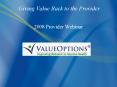 Giving Value Back to the Provider  2008 Provider Webinar