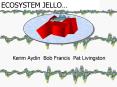 ECOSYSTEM JELLO PowerPoint PPT Presentation