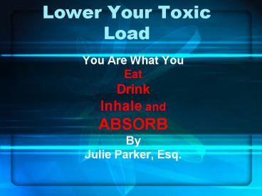 Lower Your Toxic Load