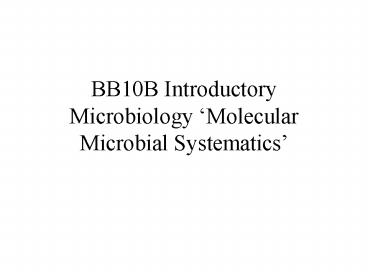 BB10B Introductory Microbiology 