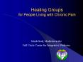 Healing%20Groups%20for%20People%20Living%20with%20Chronic%20Pain PowerPoint PPT Presentation