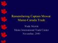 Remembering Captain Mowat: MaineCanada Trade PowerPoint PPT Presentation