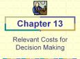 Relevant%20Costs%20for%20Decision%20Making PowerPoint PPT Presentation