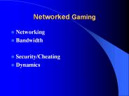Networked Gaming