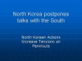 North Korea postpones talks with the South PowerPoint PPT Presentation