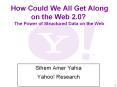 How%20Could%20We%20All%20Get%20Along%20on%20the%20Web%202.0?%20%20The%20Power%20of%20Structured%20Data%20on%20the%20Web PowerPoint PPT Presentation