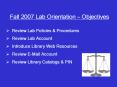 Fall 2007 Lab Orientation Objectives PowerPoint PPT Presentation