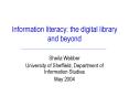 Information literacy: the digital library and beyond PowerPoint PPT Presentation