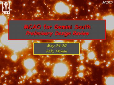 MCAO for Gemini South Preliminary Design Review