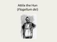 Attila the Hun Flagellum dei PowerPoint PPT Presentation
