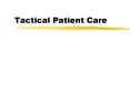 Tactical Patient Care PowerPoint PPT Presentation