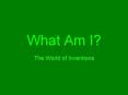 What Am I? PowerPoint PPT Presentation