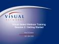 Visual Select Webinar Training Session 2: Getting Started PowerPoint PPT Presentation