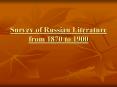 Survey of Russian Literature from 1870 to 1900 PowerPoint PPT Presentation