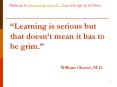 Learning is serious but that doesnt mean it has to be grim' William Glasser, M'D' PowerPoint PPT Presentation