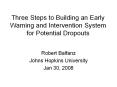 Three Steps to Building an Early Warning and Intervention System for Potential Dropouts PowerPoint PPT Presentation