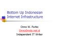 Bottom Up Indonesian Internet Infrastructure PowerPoint PPT Presentation