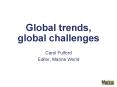 Global trends, global challenges Carol Fulford Editor, Marina World PowerPoint PPT Presentation