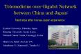 Telemedicine over Gigabit Network between China and Japan: PowerPoint PPT Presentation