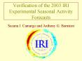 Verification of the 2003 IRI Experimental Seasonal Activity Forecasts PowerPoint PPT Presentation