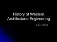 History of Western Architectural Engineering PowerPoint PPT Presentation