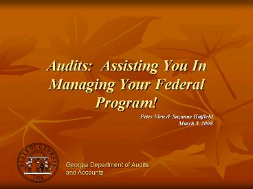 Audits: Assisting You In Managing Your Federal Program