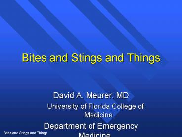 Bites and Stings and Things