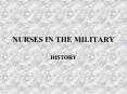 NURSES IN THE MILITARY PowerPoint PPT Presentation
