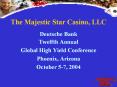 The%20Majestic%20Star%20Casino,%20LLC PowerPoint PPT Presentation