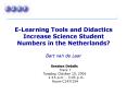 ELearning Tools and Didactics Increase Science Student Numbers in the Netherlands Bart van de Laar PowerPoint PPT Presentation
